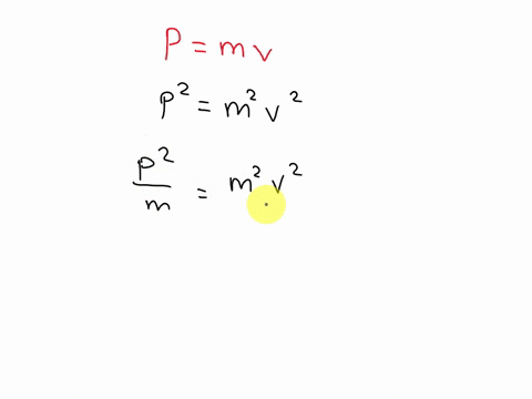 starting-with-the-definitions-of-momentum-and-kinetic-energy-derive-an-equation-for-the-kinetic-ener-82093
