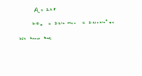 a-nucleus-with-mass-number-228-emits-a-3210-mev-alpha-particle-calculate-the-disintegration-energy-q-for-this-process-taking-the-recoil-energy-of-the-residual-nucleus-into-account-97054