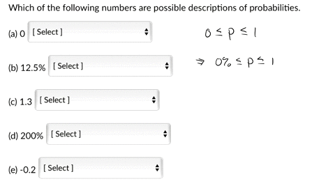 which-of-the-following-numbers-are-possible-descriptions-of-probabilities-a-0-select-b-125-select-c-13-select-d-200-select-e-02-select-32966