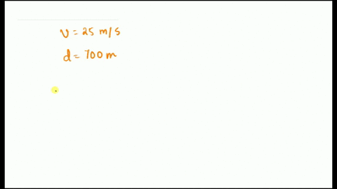if-you-are-travelling-with-the-velocity-of-25-ms-how-long-will-you-take-to-travel-700m-24572