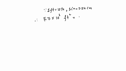 perform-the-following-conversion-12-in-1-ft-254-cm-1-in-77x101-ft2-to-cm2