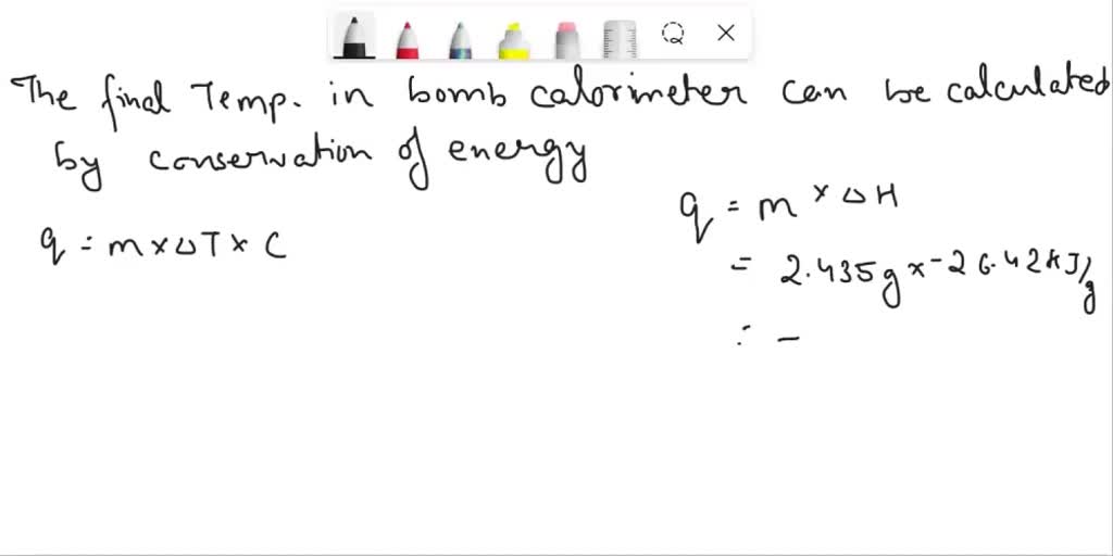 SOLVED Determine the final temperature in the bomb calorimeter if 2