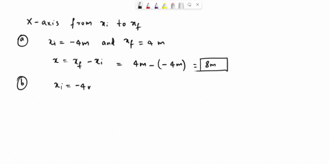 a-particle-moves-along-the-x-axis-from-xi-to-xf-of-the-following-initial-and-final-coordinate-values-which-results-in-the-displacement-which-has-greater-magnitude-a-xi-4m-xf-4m-b-xi-4m-xf-2m-57993