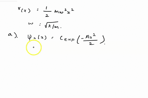 it-turns-out-that-the-ground-state-of-a-particle-with-mass-m-in-quantum-harmonic-oscillator-with-the-potential-energy-vx-12mwx2-where-the-frequency-w-vkm-is-vnx-c-exp-_-ax-2-here-a-mh-you-wi-38754