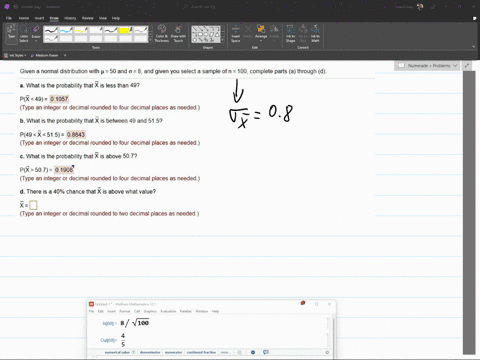 given-a-normal-distribution-with-p-50-and-0-8-and-given-you-select-a-sample-ofn-100-complete-parts-a-through-d-what-is-the-probability-that-x-is-less-than-49-px-49-01057-type-an-integer-or-d-75754