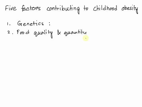 what-are-the-five-genetic-and-environmental-factors-that-influence-obesity-what-is-the-relationship-between-genetic-and-environmental-factors-of-the-5-factors-which-do-you-believe-is-the-mos-69884