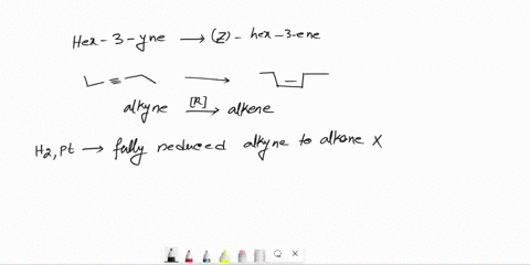 which-of-the-following-reagents-should-be-used-to-convert-hex-3-yne-to-z-hex-3-ene-na-liquid-nh3-h2so4-h2o-hgso4-h2o-h2-lindlars-catalyst-h2-pt-13543