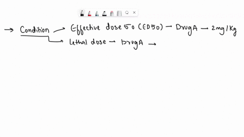 the-effective-dose-50-ed50-for-drug-a-is-2-mgkg-while-its-lethal-dose-50-ld50-value-is-8-mgkg-which-of-the-following-is-true-of-drug-a-group-of-answer-choices-drug-a-is-ineffective-for-its-i-61518