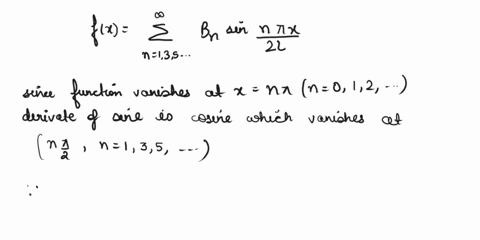 a-show-that-if-a-function-fx-vanishes-at-x-0-and-its-derivative-vanishes-at-x-l-then-it-can-be-represented-in-the-range-0-x-lby-a-sine-series-containing-only-odd-terms-ie-nix-fx-bn-sin-2l-eb-82215