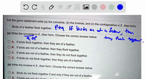 for-the-given-statement-write-a-the-converse-b-the-invorse-and-c-ihe-contrapositive-in-if-jthen-birds-of-a-feather-flock-together-form-a-write-the-converse-in-if-then-form_-choose-the-correc-81526