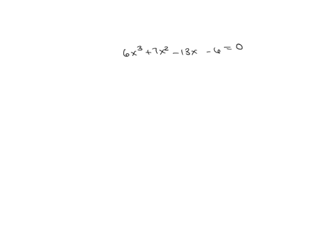 find-all-real-solutions-of-the-polynomial-equation-enter-your-answers-as-a-comma-separated-list-6x3-7x2-13x-6-0-41492