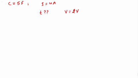 a-5-f-capacitor-starts-empty-no-charge-to-be-charged-by-a-fixed-current-of-4a-how-much-time-does-it-take-for-the-voltage-of-the-capacitor-to-reach-to-2-v-23227