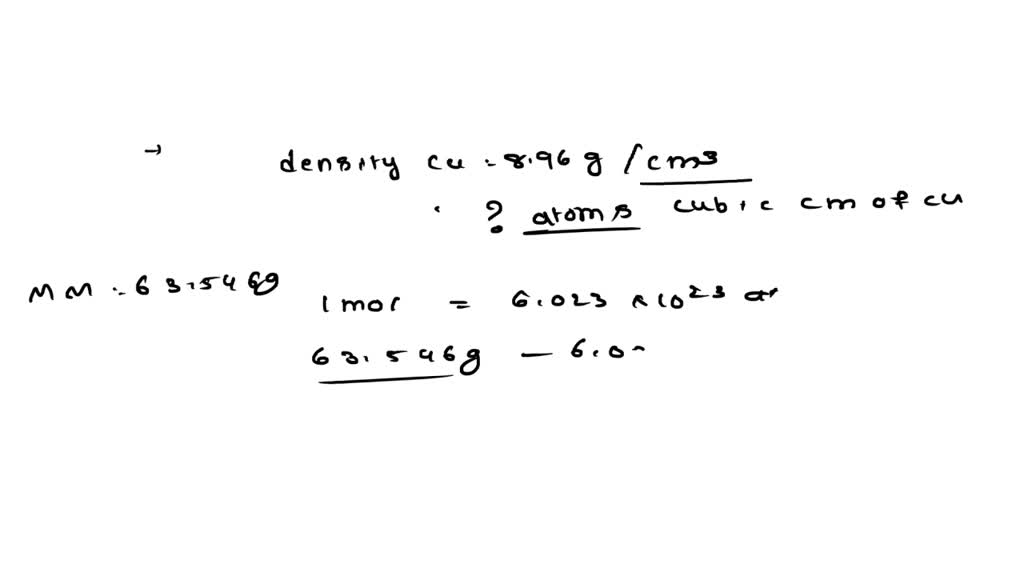SOLVED The density of solid cu is 8.96 g/cm3. how many atoms are