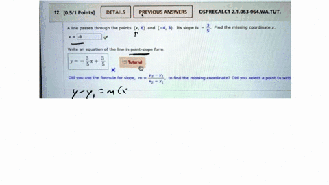 051-points-details-previous-answers-osprecalci-21063-064watut-ilre-passes-hrugh-thc-polnts-6-und-4-3-its-slope-flnd-the-missing-coordinate-writc-an-cquntlon-ofthc-ilne-pointeslope-form-tutor-13606