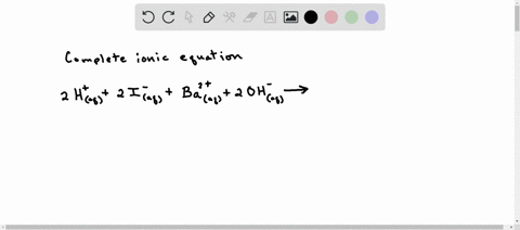 write-the-complete-ionic-equation-and-net-ionic-equation-for-the-following-reaction-2-hiaq-baoh2aq-2-h2ol-bai2aq