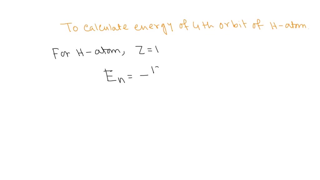 SOLVED Calculate the energy of an atomic orbit (n =3)?