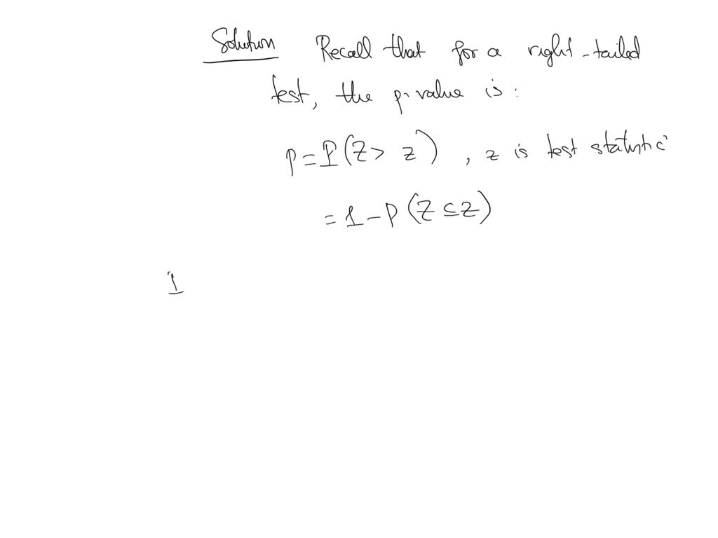 SOLVED: You are performing a right-tailed test with test statistic z ...