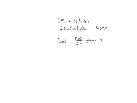 you-drive-an-average-of-750-miles-per-week-in-a-car-that-gets-24-miles-per-gallon-with-gasoline-priced-at-370-per-gallon-what-would-be-the-difference-in-total-weekly-cost-for-gasoline-if-you-start-dri