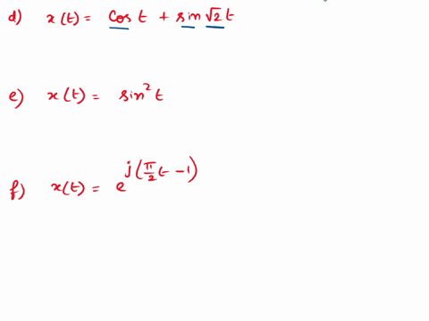 5-determine-whether-or-not-each-of-the-following-signals-is-periodic-if-a-signal-is-periodic-determine-its-fundamental-period-2-bxtsin-3-axtcost-cxt-cos-t-sin-t-4-extsin2t-g-xnejx14n-d-xt-co-82746