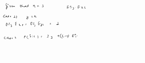 exercise-3-assume-that-nij-are-positive-integers-and-1-i-j-n-let-eij-be-a-square-matrix-of-size-n-kl-ij-whose-k-entry-is-given-by-for-example-kl-ij-e23-e3-if-n-3-let-us-denote-the-identity-m-70864