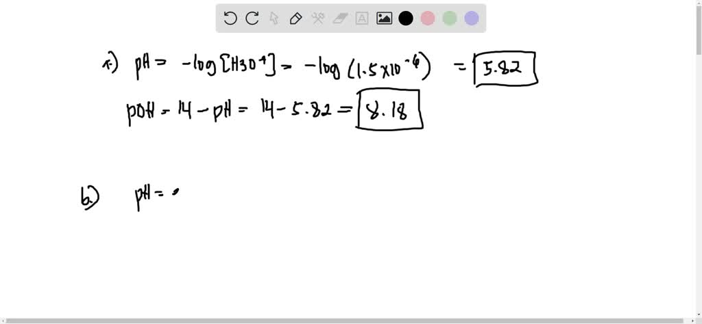 SOLVED: 10. A) Find The PH And POH Of A Solution For Which The [H3O'] 1 ...