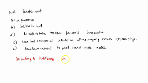 according-to-kohlberg-in-order-to-reason-at-the-post-conventional-level-people-must-a-be-generous-b-74955