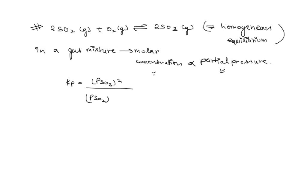 SOLVED: For the reaction of sulfur dioxide with oxygen, which of the ...