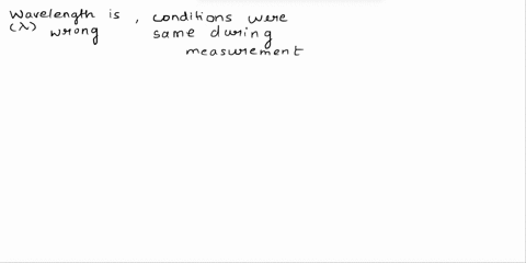 after-measuring-the-absorbance-vs-concentration-and-working-with-the-same-spectrophotometer-you-realized-you-had-worked-with-a-wrong-max-which-of-the-following-will-get-affected-in-the-regre-20305