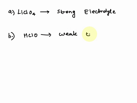 classify-each-of-the-following-aqueous-solutions-as-a-nonelectrolyte-weak-electrolyte-or-strong-electrolyte-a-licloa-b-hcio-c-chchchoh-propanol-d3-hcio-6-cusoa-f-ch2on-sucrose-40464