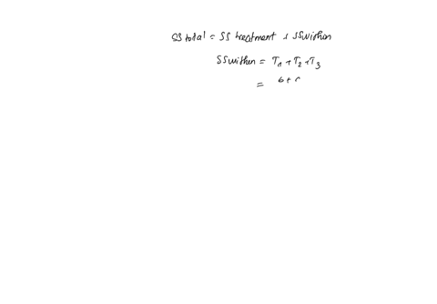 a-research-study-comparing-three-treatments-with-n5-in-each-treatment-condition-produces-t1-5-t2-10-t3-15-with-ss1-6-ss2-9-ss3-9-and-x2-94-what-is-ss-total-and-ss-within-for-this-study-01112