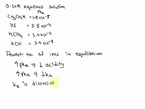 for-010-m-aqueous-solutions-of-each-of-the-following-acids-which-one-will-have-the-fewest-number-of-product-ions-at-equilibrium-chcooh-ka-18-x-10-5-hf-ka-35x-104-hcioz-k-10x-102-hcio-ka-30-x-82298