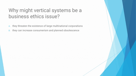 why-might-vertical-systems-be-a-business-ethics-issue-a-they-threaten-the-existence-of-large-multinational-corporations-b-they-can-increase-consumerism-and-planned-obsolescence-c-they-can-re-14736