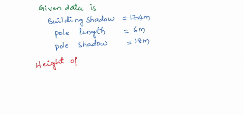 a-building-casts-a-shadow-174-meters-long-at-the-same-time-a-pole-6-meters-high-casts-a-shadow-18-meters-long-what-is-the-height-of-the-building-meters-93528