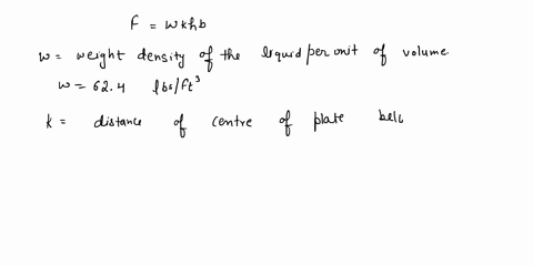 a-rectangular-plate-of-height-h-feet-and-base-b-feet-is-submerged-vertically-in-tank-of-fluid-that-weighs-w-pounds-per-cubic-foot-the-center-of-the-plate-is-k-feet-below-the-surface-of-the-f-14358