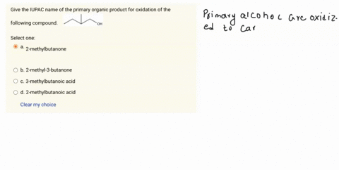 give-the-iupac-name-of-the-primary-organic-product-for-oxidation-of-the-following-compound-oh-select-one-a-2-methylbutanone-b-2-methyl-3-butanone-3-methylbutanoic-acid-d_-2-methylbutanoic-ac-10198