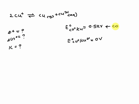 given-that-eo-052-v-for-the-reduction-cuaq-e-cus-calculate-eo-go-and-k-for-the-following-reaction-at-25c-2cuaq-cu2aq-cuseo-vchange-in-go-kjk-in-scientific-not-25898