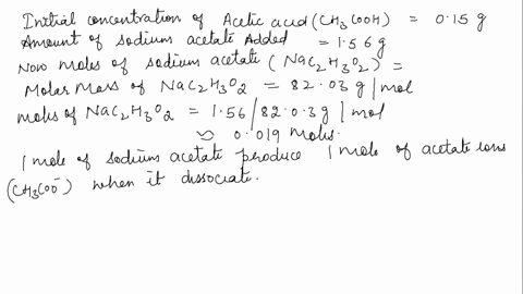 what-is-the-ph-of-015-m-acetic-acid-to-which-156-g-of-sodium-acetate-nac2h3o2-has-been-added-assume-10-l-total-solution-after-the-addition-of-the-sodium-acetate-im-a-little-confused-on-how-t-90846