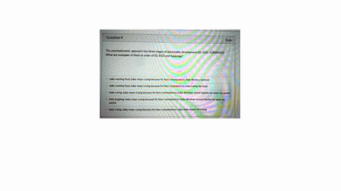 question4-3-pts-the-psychodynamic-approach-has-three-stages-of-personality-development-idegosuperego-what-are-examples-of-them-in-order-of-idego-and-superego-baby-wanting-foodbaby-stops-cryi-77247