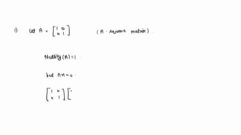 q1-mark-each-statement-as-true-or-false-if-true-then-justify-your-answer-and-if-false-then-give-a-counter-example-1-if-the-nullity-of-a-square-matrix-a-is-1-then-ax-0-has-a-unique-solution-2-61735