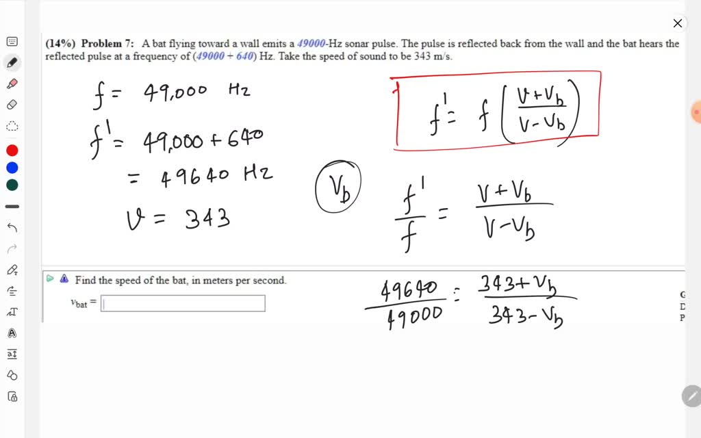 SOLVED Problem A bat flying toward a wall emits a 49000Hz sonar