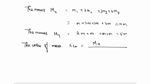 6-points-four-particles-are-located-at-points-12-21-33-41-find-the-moments-mx-and-my-and-the-center-of-mass-of-the-system-assuming-that-the-particles-have-equal-mass-m-mx-1om-my-7m-xcm-104-y-59802