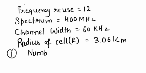 a-region-with-area-10000-km2-has-an-evenly-distributed-population-of-25-million-people-and-is-covered-by-a-cellular-system-using-a-12-cell-reuse-pattern-and-each-cell-has-a-radius-of-306-km-93294