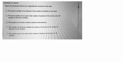 yueston-2-1-point-select-the-statement-that-is-true-regarding-the-structure-of-the-atom-the-atomic-number-of-an-element-is-the-number-of-protons-in-one-atom-the-mass-number-of-an-atom-is-the-60866
