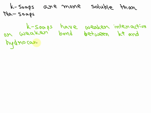 why-potassium-soaps-are-more-soluble-than-sodium-soaps-46528