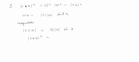 8-this-problem-will-outline-a-proof-for-the-formula-of-the-cross-product-v-and-w-are-vectors-and-is-the-angle-between-the-vectors-a-show-by-direct-calculation-that-v-x-w2-v2w2-vw2-b-use-the-17001