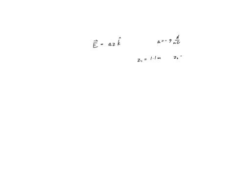 the-electric-field-along-the-z-axis-is-given-by-eazk-where-a-9-nmcfind-the-electric-potential-difference-between-z111m-and-z238m-vz2-vz1-express-your-answer-in-units-of-volts-and-use-one-dec-14563