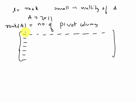 anton-chapter-4-section-487-question-07b-find-the-largest-possible-value-for-the-rank-of-a-and-the-smallest-possible-value-for-the-nullity-of-a-a-is-7-11-the-largest-possible-value-for-the-r-30243