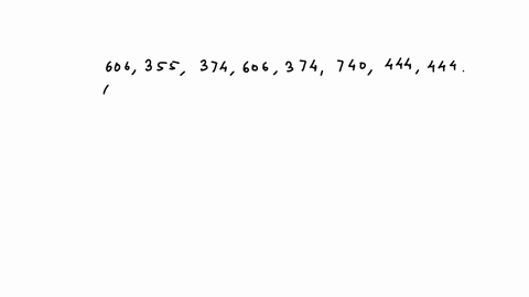 find-the-modes-if-any-of-the-following-numbers_-606-355-374-606-374-740-444-444-606-355-740-444-355-606-374-444-444-606-606-740-27744