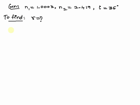 light-goes-from-air-n-10003-to-diamond-n-2419-with-an-incident-angle-of-35-degrees-what-is-the-angle-of-refraction-a-139-degrees-b-0339-degrees-c-702-degrees-d-137-degrees-e-35-degrees-f-023-62298