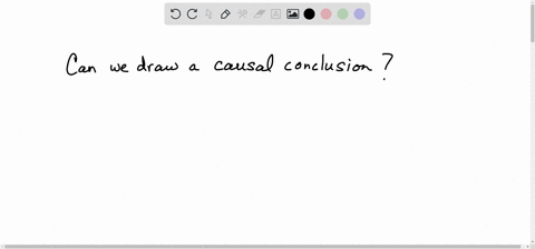 question-11-is-it-ever-appropriate-to-reach-a-causal-conclusion-from-data-collected-in-a-scientific-study-that-showed-a-statistically-significant-effect-yes-but-only-if-the-p-value-is-very-v-50754